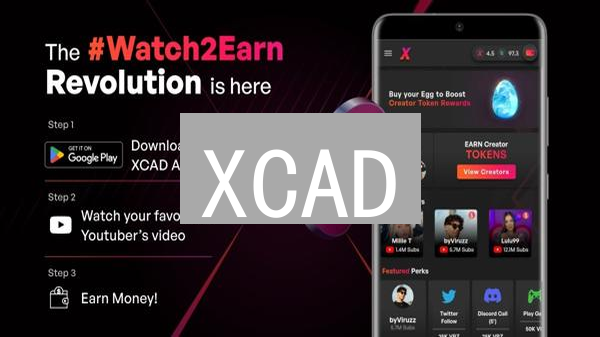 XCAD：颠覆YouTube，粉丝经济变现新机遇？创作者代币火爆来袭！